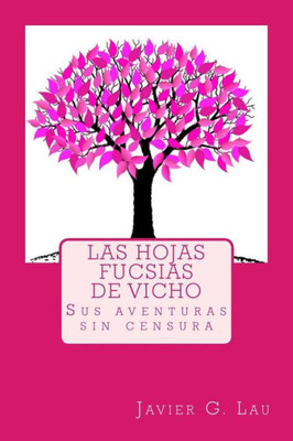 Las Hojas Fucsias De Vicho (Spanish Edition)