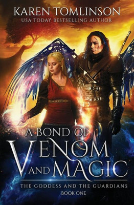 A Bond Of Venom And Magic (The Goddess And The Guardians)