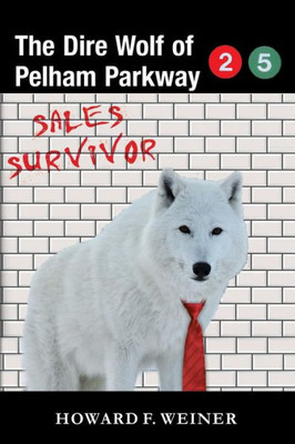 The Dire Wolf Of Pelham Parkway: Sales Survivor