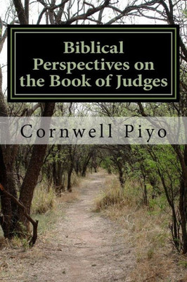 Perspectives On The Book Of Judges (Biblical Perspectives)