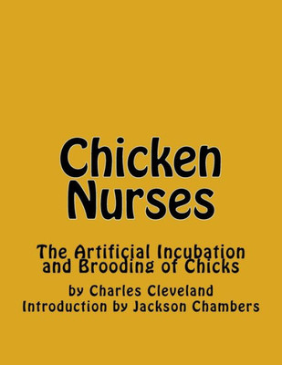 Chicken Nurses: The Artificial Incubation And Brooding Of Chicks