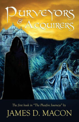 Purveyors And Acquirers (The Phosfire Journeys) (Volume 1)