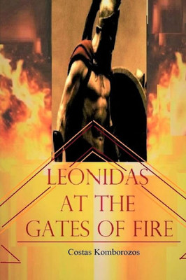 Leonidas At The Gates Of Fire (The Rise Of Sparta)