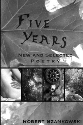 Five Years: New And Selected Poetry