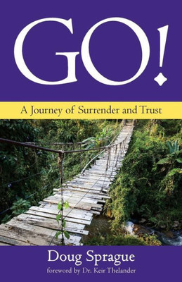 Go!: A Journey Of Surrender And Trust