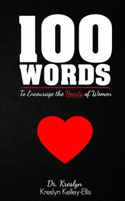 100 Words: To Encourage The Hearts Of Women