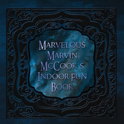 Marvelous Marvin Mccook'S Indoor Fun Book (Mitchell & Me)
