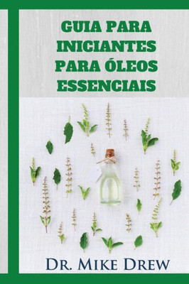 Guia Para Iniciantes Para Oleos Essenciais (Portuguese Edition)