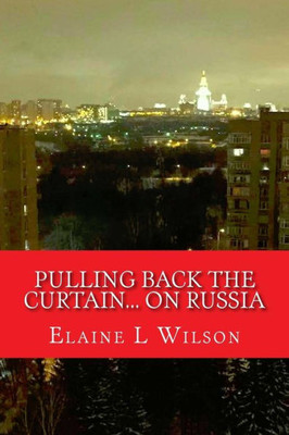 Pulling Back The Curtain... On Russia