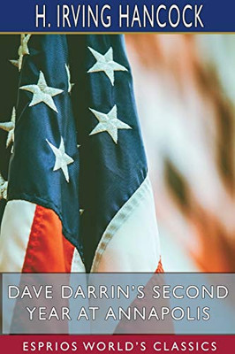 Dave Darrin's Second Year at Annapolis (Esprios Classics)