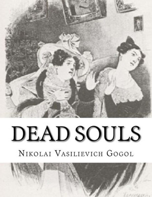 Dead Souls: Nikolai Vasilievich Gogol