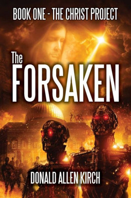 The Forsaken: "The Christ Project" - Book One