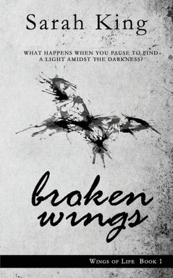 Broken Wings (The Wings Of Life)