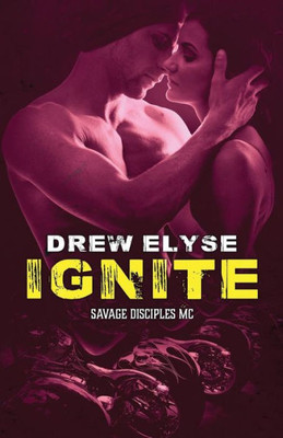 Ignite (Savage Disciples Mc)