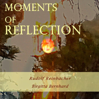 Moments Of Reflection