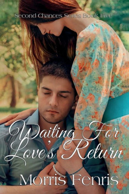 Waiting For Love'S Return (Second Chances Series)