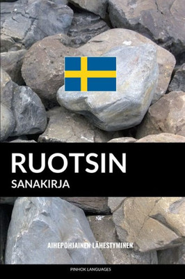 Ruotsin Sanakirja: Aihepohjainen Lähestyminen (Finnish Edition)