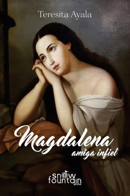 Magdalena, Amiga Infiel (Spanish Edition)
