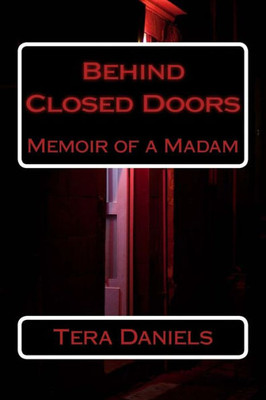 Behind Closed Doors: Memoir Of A Madam