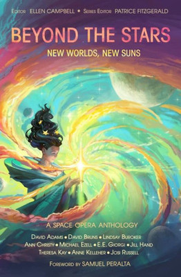 Beyond The Stars: New Worlds, New Suns: A Space Opera Anthology (Beyond The Stars Space Opera Anthologies)