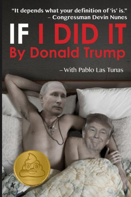 If I Did It By Donald Trump (Poolitzer Prize Winner)