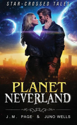 Planet Neverland (Star-Crossed Fairytales)
