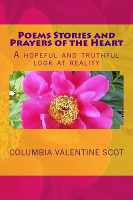 Poems Stories And Prayers Of The Heart