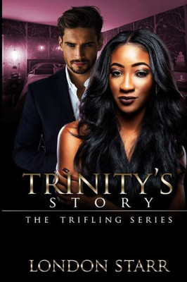 Trinity'S Story 2: The Trifling Series (Volume 2)