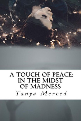 A Touch Of Peace: In The Mist Of Madness