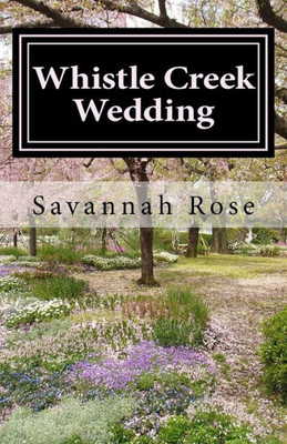 Whistle Creek Wedding: Book Three Whistle Creek Series