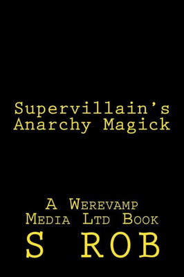 Supervillain'S Anarchy Magick
