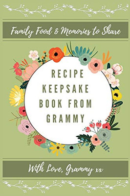 Recipe keepsake Book From Grammy: Family Food Memories to Share