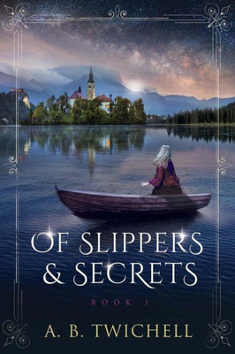 Of Slippers And Secrets: Book One (Ellie Kate Marchand)