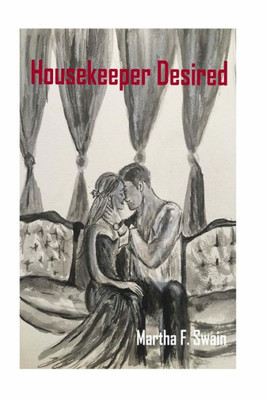 Housekeeper Desired: A Romance Novel