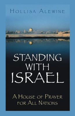 Standing With Israel: A House Of Prayer For All Nations