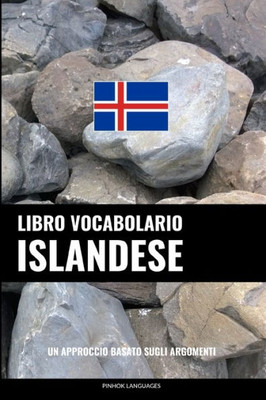 Libro Vocabolario Islandese: Un Approccio Basato Sugli Argomenti (Italian Edition)