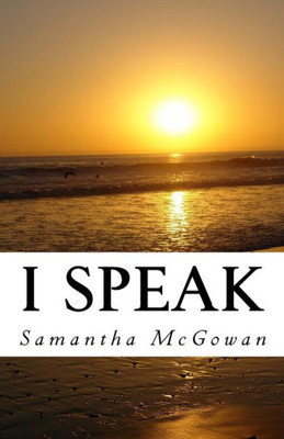 I Speak: A Collection Of Poetry