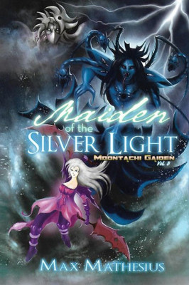 Maiden Of The Silver Light: Moontachi Gaiden (Volume 3 )