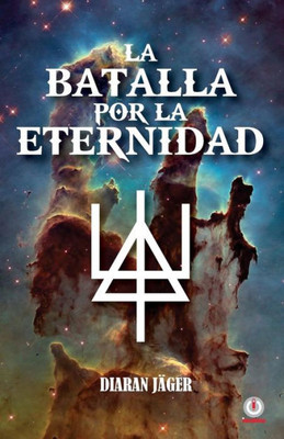 La Batalla Por La Eternidad (Spanish Edition)