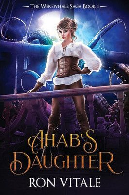 Ahab'S Daughter (The Werewhale Saga)