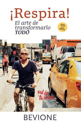 ¡Respira! El Arte De Transformarlo Todo. (Spanish Edition)