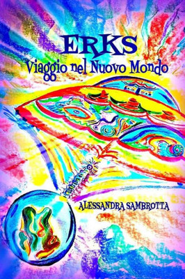 Erks Viaggio Nel Nuovo Mondo (Italian Edition)