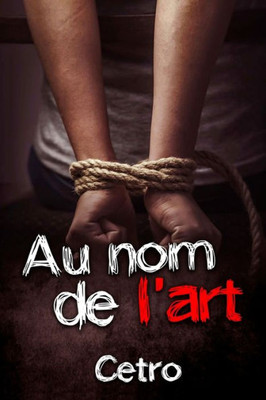 Au Nom De L'Art (French Edition)