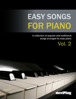 Easy Songs For Piano. Vol 2 (Volume 2)