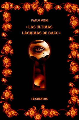 Las Ultimas Lagrimas De Baco (Libros De Cuentos) (Spanish Edition)