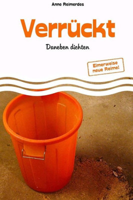 Verrückt - Daneben Dichten (German Edition)