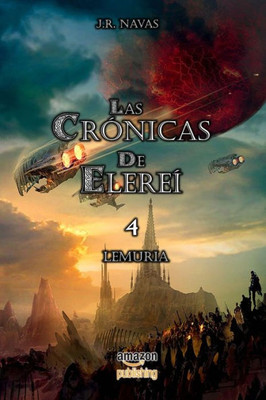 Las Cronicas De Elerei 4: Lemuria (Las Crónicas De Elereí) (Spanish Edition)