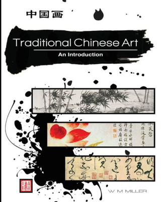Traditional Chinese Art: Traditional Chinese Art, An Introduction