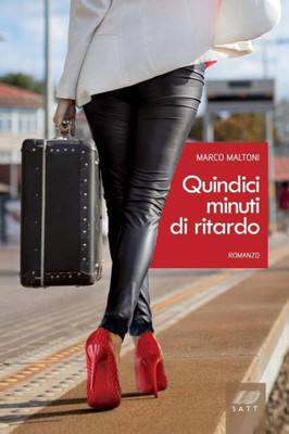 Quindici Minuti Di Ritardo (Italian Edition)