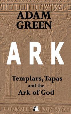 Ark: Templars, Tapas And The Ark Of God